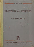 FOSSI GUTIERREZ. (Ignacio) TRATADO DE NAUTICA. [2 VOLUMES]