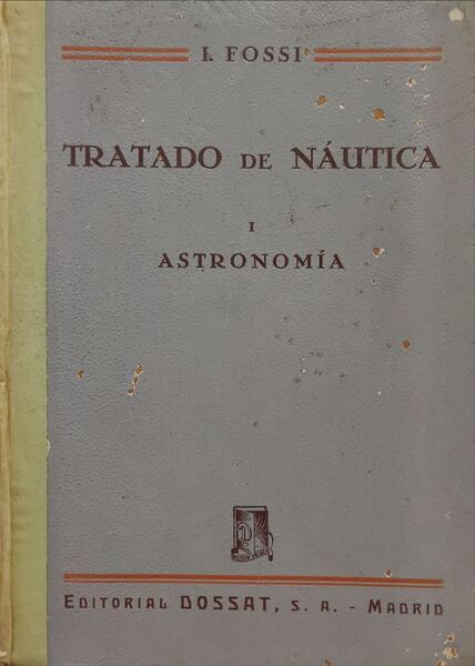 FOSSI GUTIERREZ. (Ignacio) TRATADO DE NAUTICA. [2 VOLUMES]