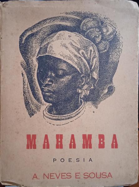 NEVES E SOUSA. (A.) MAHAMBA, POESIAS 1943-1949.
