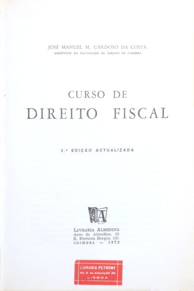 CARDOSO DA COSTA. (José Manuel M.) CURSO DE DIREITO FISCAL. [2.ª EDIÇÃO]