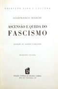 BIANCHI. (Gianfranco) ASCENSÃO E QUEDA DO FASCISMO. [2 VOLS.]