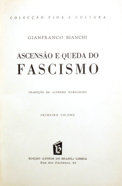 BIANCHI. (Gianfranco) ASCENSÃO E QUEDA DO FASCISMO. [2 VOLS.]