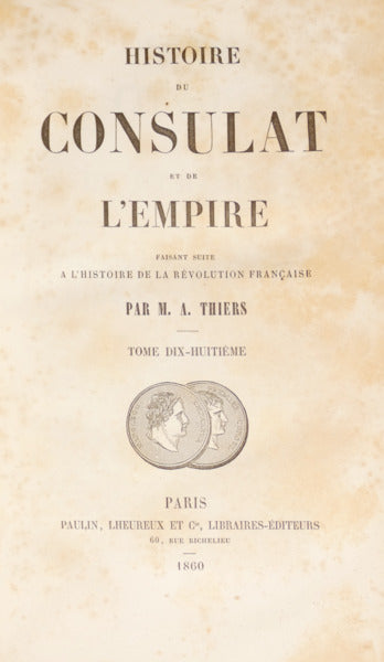 THIERS. (M. A.) HISTOIRE DU CONSULAT ET DE L’EMPIRE. [18.º VOL.]