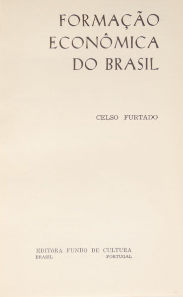 FURTADO. (Celso) FORMAÇÃO ECONÓMICA DO BRASIL. [6.ª EDIÇÃO /ENC.]