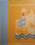 ACTAS DAS SESSÕES: III COLÓQUIO TEMÁTICO, «LISBOA - UTOPIAS NA VIRAGEM DO MILÉNIO».