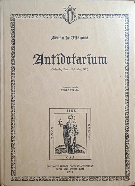 VILANOVA. (Arnau de) ANTIDOTARIUM (VALENCIA, NICOLÁS SPINDELER, 1495).