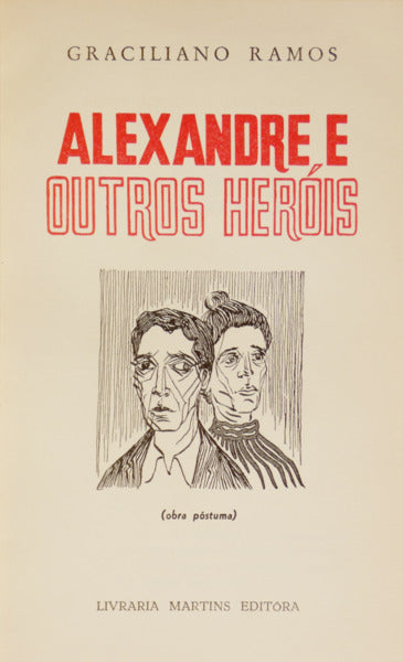 RAMOS. (Graciliano) ALEXANDRE E OUTROS HERÓIS. [2 OBRAS]