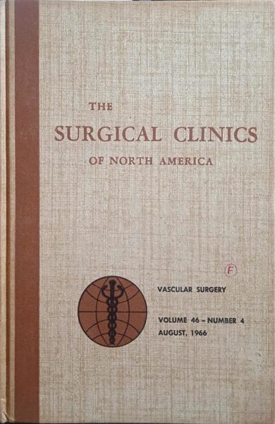 BAKEY. (Michael E. De) THE SURGICAL CLINICS OF NORTH AMERICA, VOLUME 46, NUMBER 4, AUGUST, 1966: VASCULAR SURGERY.