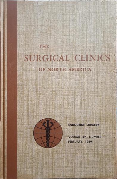 MENGUY. (René) e Edward Paloyan THE SURGICAL CLINICS OF NORTH AMERICA, VOLUME 49, NUMBER 1, FEBRUARY 1969: ENDOCRINE SURGERY.