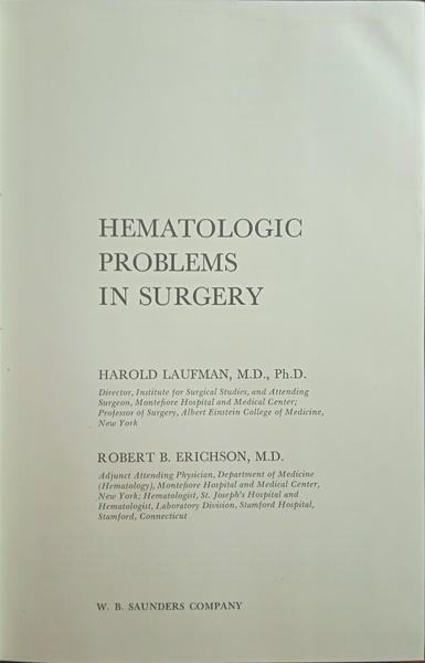 LAUFMAN. (Harold) e Robert B. Erichson. HEMATOLOGIC PROBLEMS IN SURGERY.