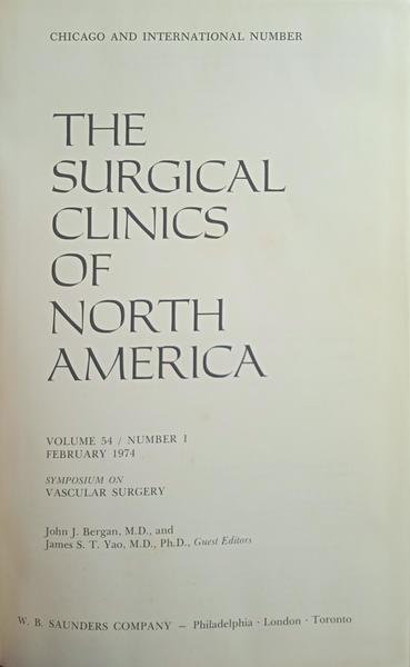 BERGAN. (John J.) e James S. T. Yao. THE SURGICAL CLINICS OF NORTH AMERICA, VOLUME 54, NUMBER 1, FEBRUARY 1974.