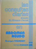THMOERET. (Georges) LAS CONSULTAS DIARIAS DE ABDOMEN AGUDO.