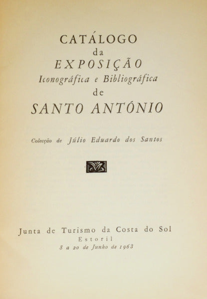 CATÁLOGO DA EXPOSIÇÃO ICONOGRÁFICA E BIBLIOGRÁFICA DE SANTO ANTÓNIO.