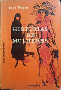 RÉGIO. (José) HISTÓRIAS DE MULHERES. [2.ª EDIÇÃO]