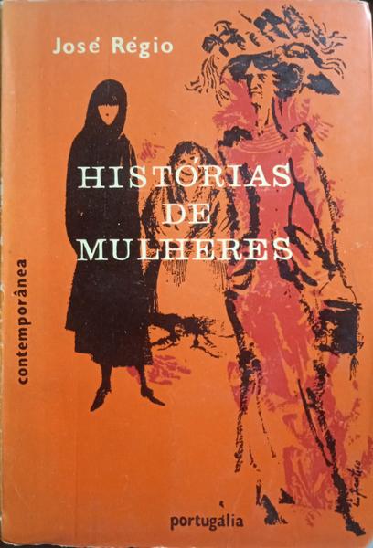 RÉGIO. (José) HISTÓRIAS DE MULHERES. [2.ª EDIÇÃO]