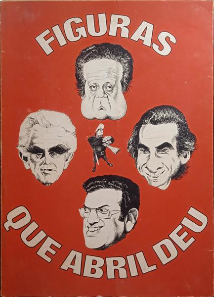 GUIMARÃES. (Luís) e Rui de Brito. FIGURAS QUE ABRIL DEU.
