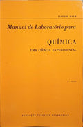 MALM. (Lloyd E.) MANUAL DE LABORATÓRIO PARA QUÍMICA, UMA CIÊNCIA EXPERIMENTAL. [2.ª EDIÇÃO]