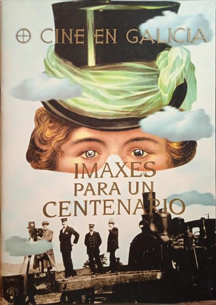IMAXES PARA UN CENTENARIO, O CINE EN GALICIA.