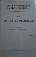 LORENTZ. (H. A.), Albert Einstein e H. Minkowski. TEXTOS FUNDAMENTAIS DA FÍSICA MODERNA, I VOLUME. O PRINCÍPIO DA RELATIVIDADE. [2.ª EDIÇÃO]