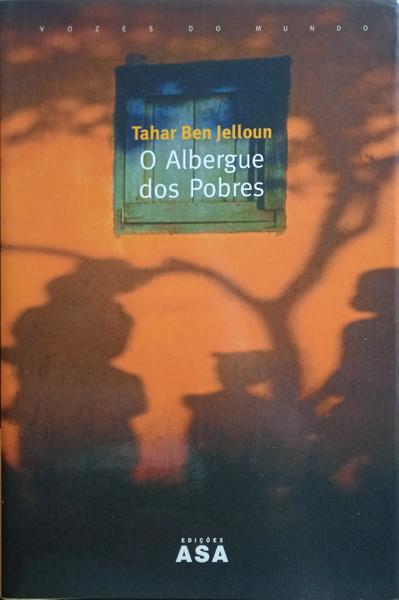 JELLOUN. (Tahar Ben) O ALBERGUE DOS POBRES.