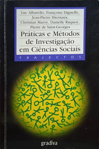 ALBARELLO. (Luc) e outros. PRÁTICAS E MÉTODOS DE INVESTIGAÇÃO EM CIÊNCIAS SOCIAIS.