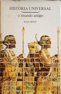 PETIT. (Paul) HISTÓRIA UNIVERSAL, O MUNDO ANTIGO.
