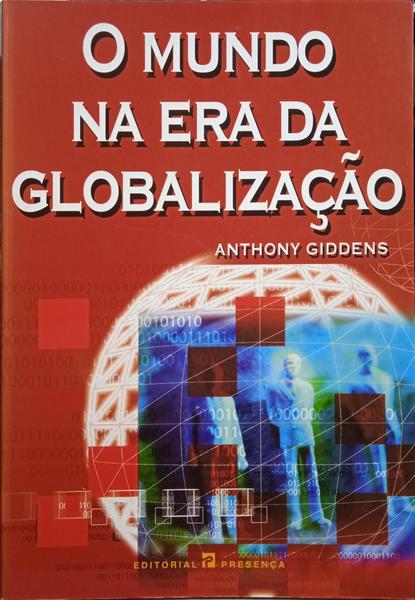 GIDDENS. (Anthony) O MUNDO NA ERA DA GLOBALIZAÇÃO. [3.ª EDIÇÃO]