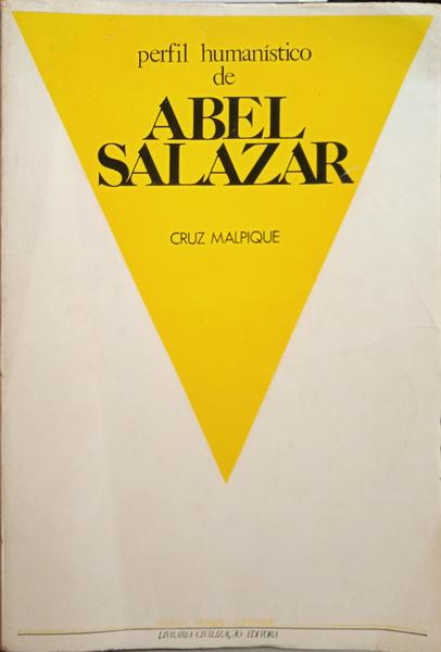 CRUZ MALPIQUE. (Manuel da) PERFIL HUMANÍSTICO DE ABEL SALAZAR.