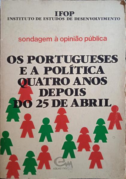 BRUNEAU. (Thomas) e Mário Bacalhau. OS PORTUGUESES E A POLÍTICA QUATRO ANOS DEPOIS DO 25 DE ABRIL.