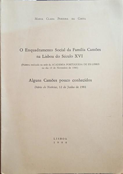 PEREIRA DA COSTA. (Maria Clara) O ENQUADRAMENTO SOCIAL DA FAMÍLIA CAMÕES NA LISBOA DO SÉCULO XVI. [DEDICATÓRIA]