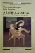 AMORIM RODRIGUES. (Vítor) e Luísa Gonçalves. A BANHA DA COBRA?