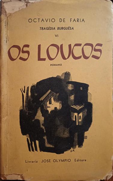 FARIA. (Octávio de) OS LOUCOS.