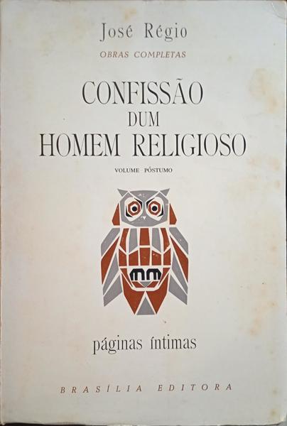 RÉGIO. (José) CONFISSÃO DUM HOMEM RELIGIOSO, PÁGINAS ÍNTIMAS.
