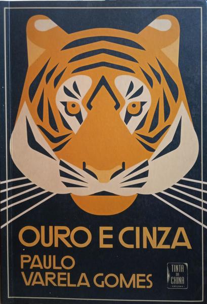 VARELA GOMES. (Paulo) OURO E CINZA, CRÓNICAS 2002-2012.