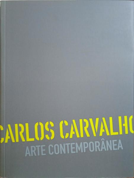 CARLOS CARVALHO, ARTE CONTEMPORÂNEA.