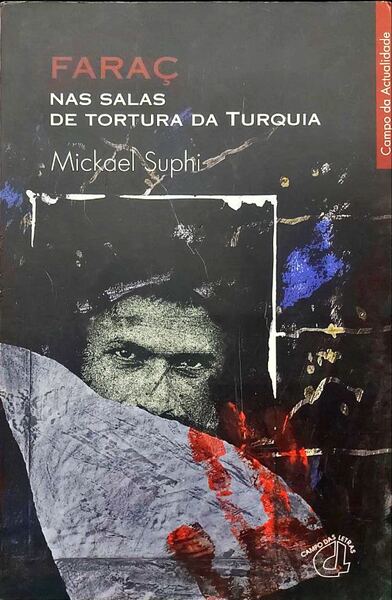 SUPHI. (Mickael) FARAÇ, NAS SALAS DE TORTURA DA TURQUIA.