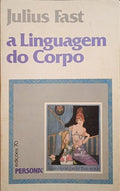 FAST. (Julius) A LINGUAGEM DO CORPO.