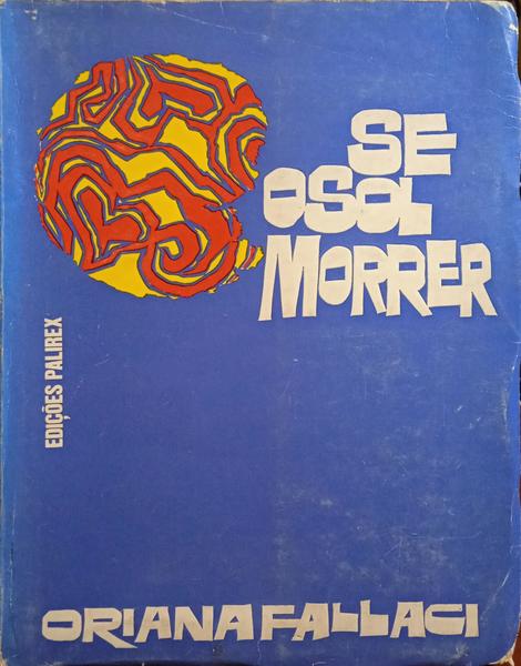 FALLACI. (Orianna) SE O SOL MORRER.