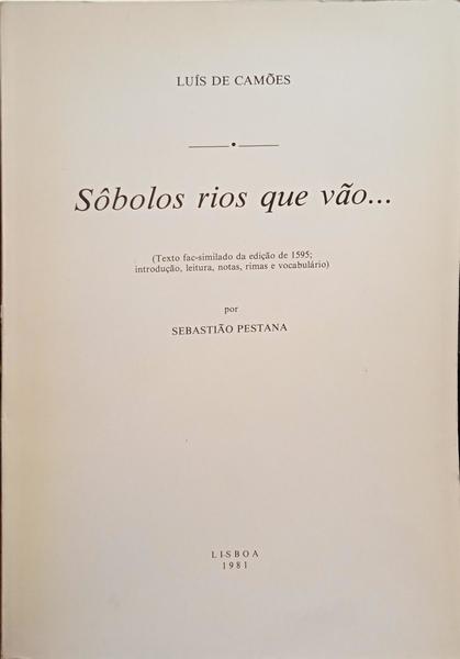 CAMÕES. (Luís de) SÔBOLOS RIOS QUE VÃO.