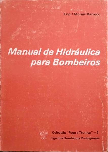 MORAIS BARROCO. MANUAL DE HIDRÁULICA PARA BOMBEIROS.