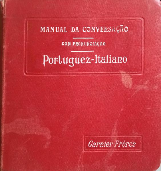 MANUAL DA CONVERSAÇÃO E DO ESTYLO EPISTOLAR. PORTUGUEZ - ITALIANO.