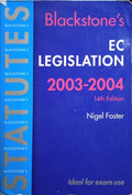 FOSTER. (Nigel. G.) BLACKSTONE'S EC LEGISLATION, 2003-2004.