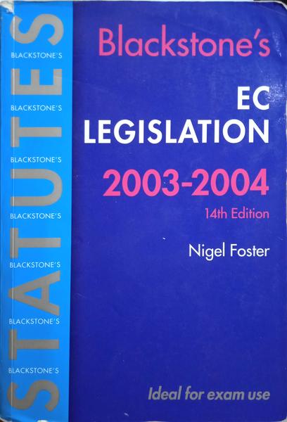 FOSTER. (Nigel. G.) BLACKSTONE'S EC LEGISLATION, 2003-2004.