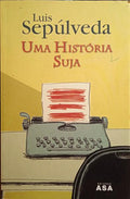 UMA HISTÓRIA SUJA. [1.ª EDIÇÃO]