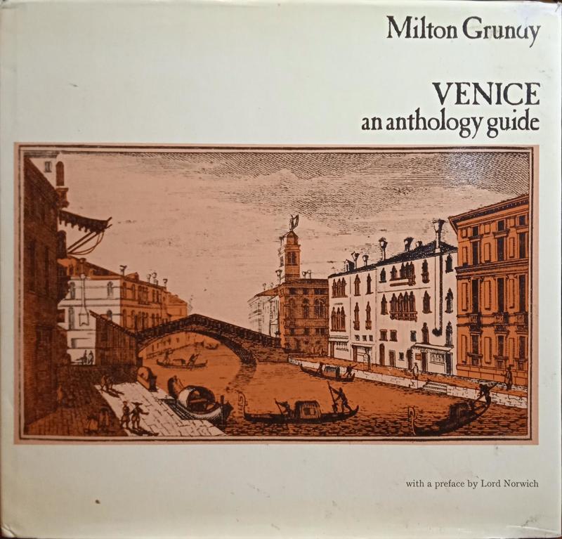 GRUNDY. (Milton) VENICE AN ANTHOLOGY GUIDE.