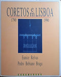 CORETOS EM LISBOA, 1790-1990.