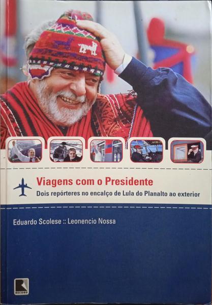 VIAGENS COM O PRESIDENTE.