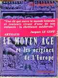 LE MOYEN AGE ET LES ORIGENES DE L’EUROPE.