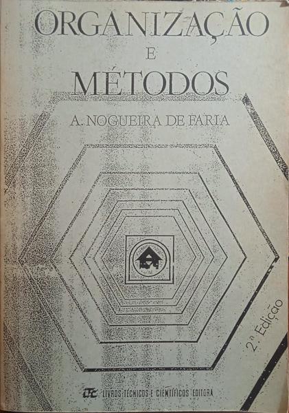 NOGUEIRA DE FAEIA. (A.) ORGANIZAÇÃO E MÉTODOS.