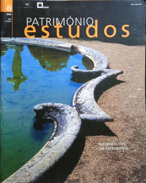 PATRIMÓNIO ESTUDOS, N.º 8, 2005: INTERVENÇÕES EM PATRIMÓNIO.